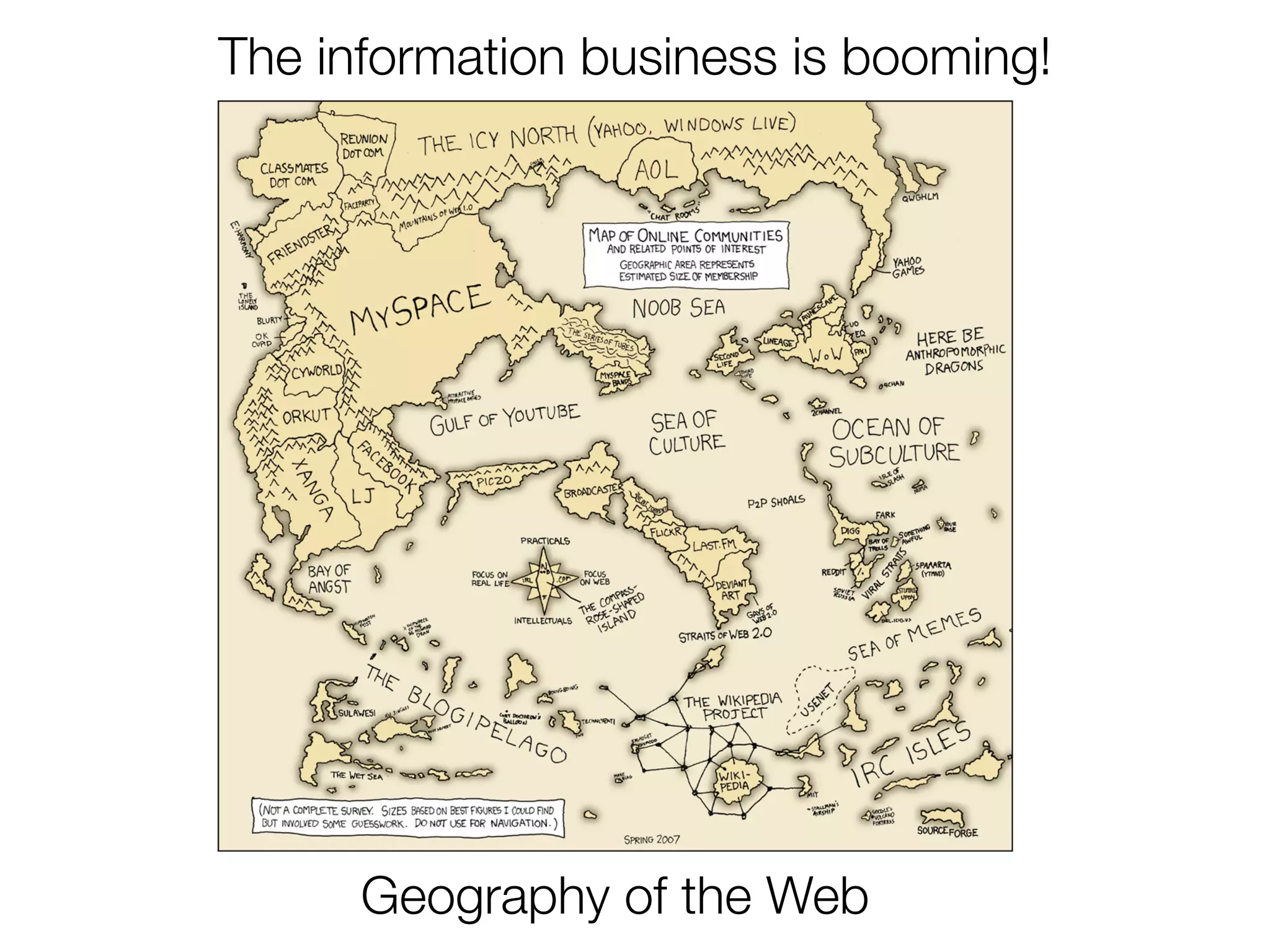 Geography of the Web
The information business is booming!
 