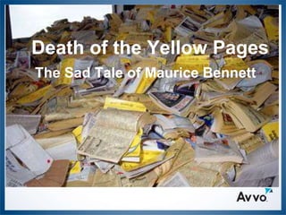 Death of the Yellow Pages
The Sad Tale of Maurice Bennett
 