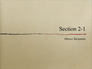 Section 2-1
  Direct Variation
