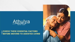 Essential Factors Before Moving To Assisted Living | Athulya Assisted Living 