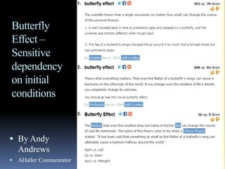 Butterfly
Effect –
Sensitive
dependency
on initial
conditions
 By Andy
Andrews
 AHaller Commentator
 