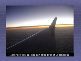 Lever de soleil quelque part entre Lyon et Copenhague 