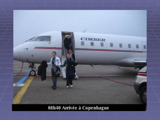 08h40 Arrivée à Copenhague 