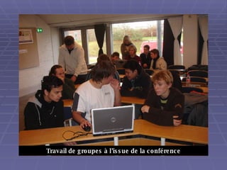 Travail de groupes à l’issue de la conférence