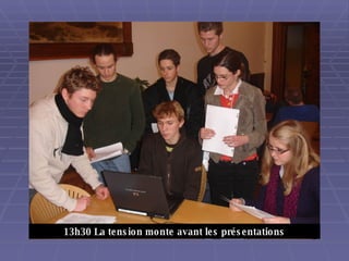 13h30 La tension monte avant les présentations