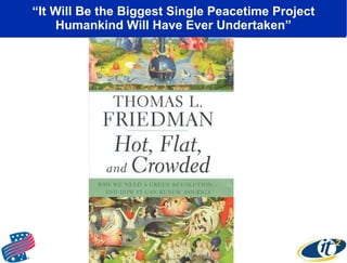 “ It Will Be the Biggest Single Peacetime Project Humankind Will Have Ever Undertaken” 