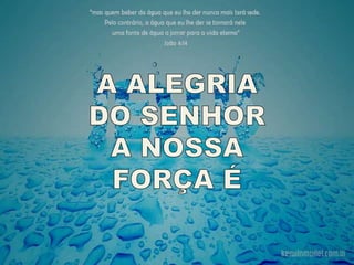 A alegria do senhor   
