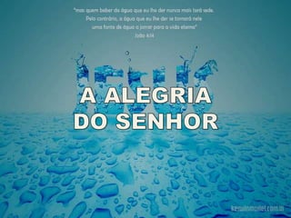 A alegria do senhor   