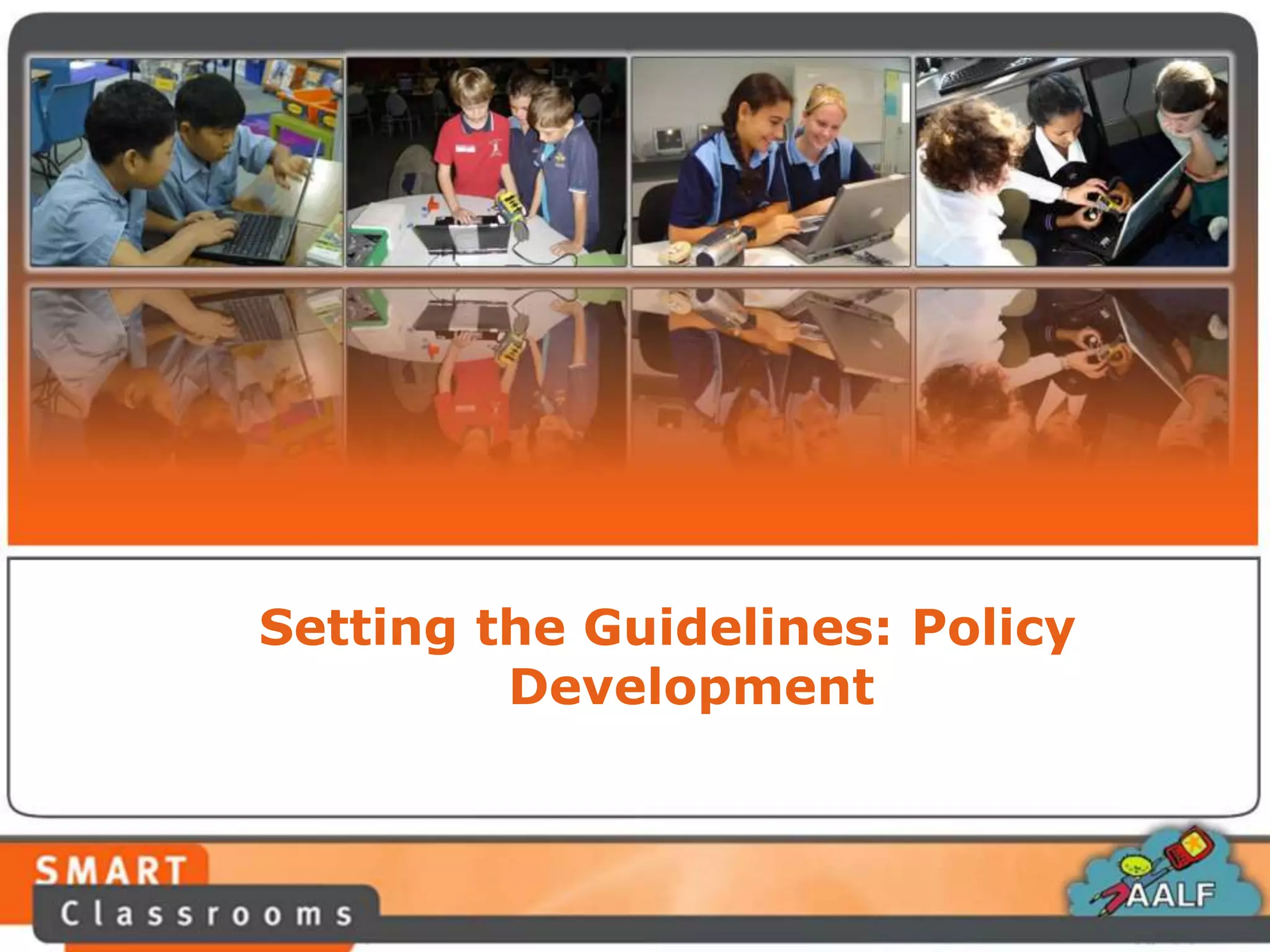 Setting the Guidelines: Policy
Development
 