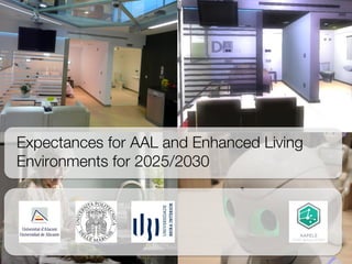 Expectations for AAL and Enhanced Living
Environments for 2025/2030
 