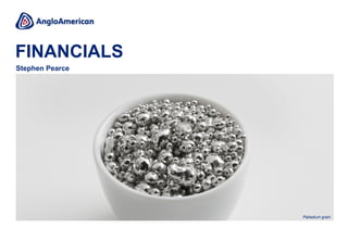 Stephen Pearce
FINANCIALS
Palladium grain
 