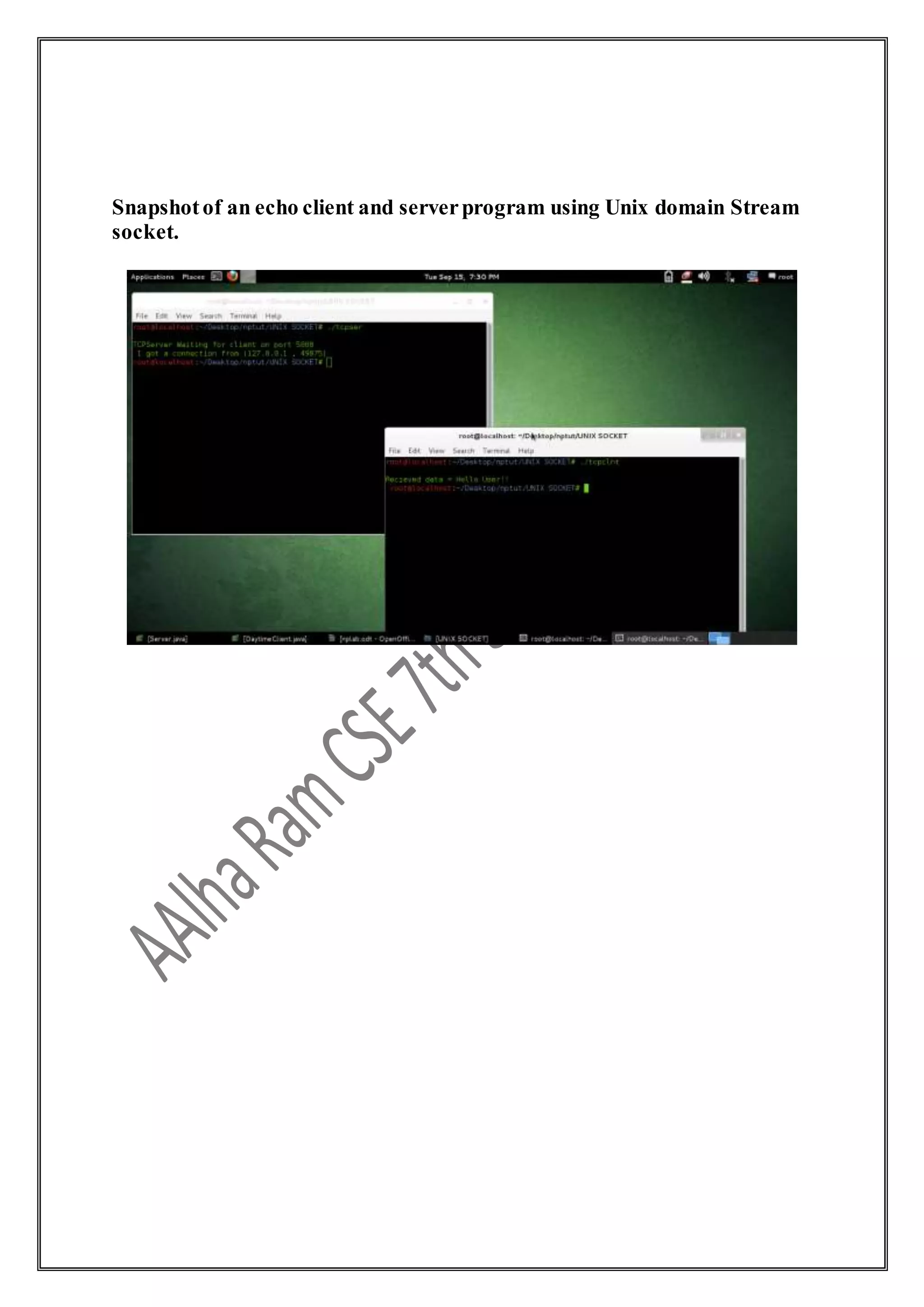 Snapshotof an echo client and serverprogram using Unix domain Stream
socket.
 