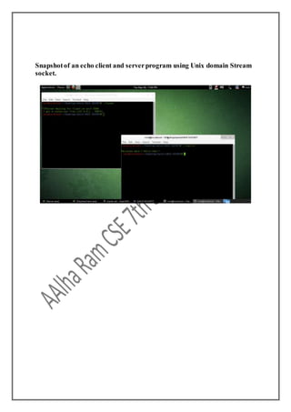 Snapshotof an echo client and serverprogram using Unix domain Stream
socket.
 