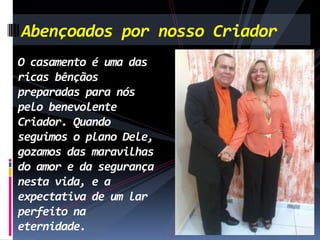 Abençoados por nosso Criador
O casamento é uma das
ricas bênçãos
preparadas para nós
pelo benevolente
Criador. Quando
seguimos o plano Dele,
gozamos das maravilhas
do amor e da segurança
nesta vida, e a
expectativa de um lar
perfeito na
eternidade.

 