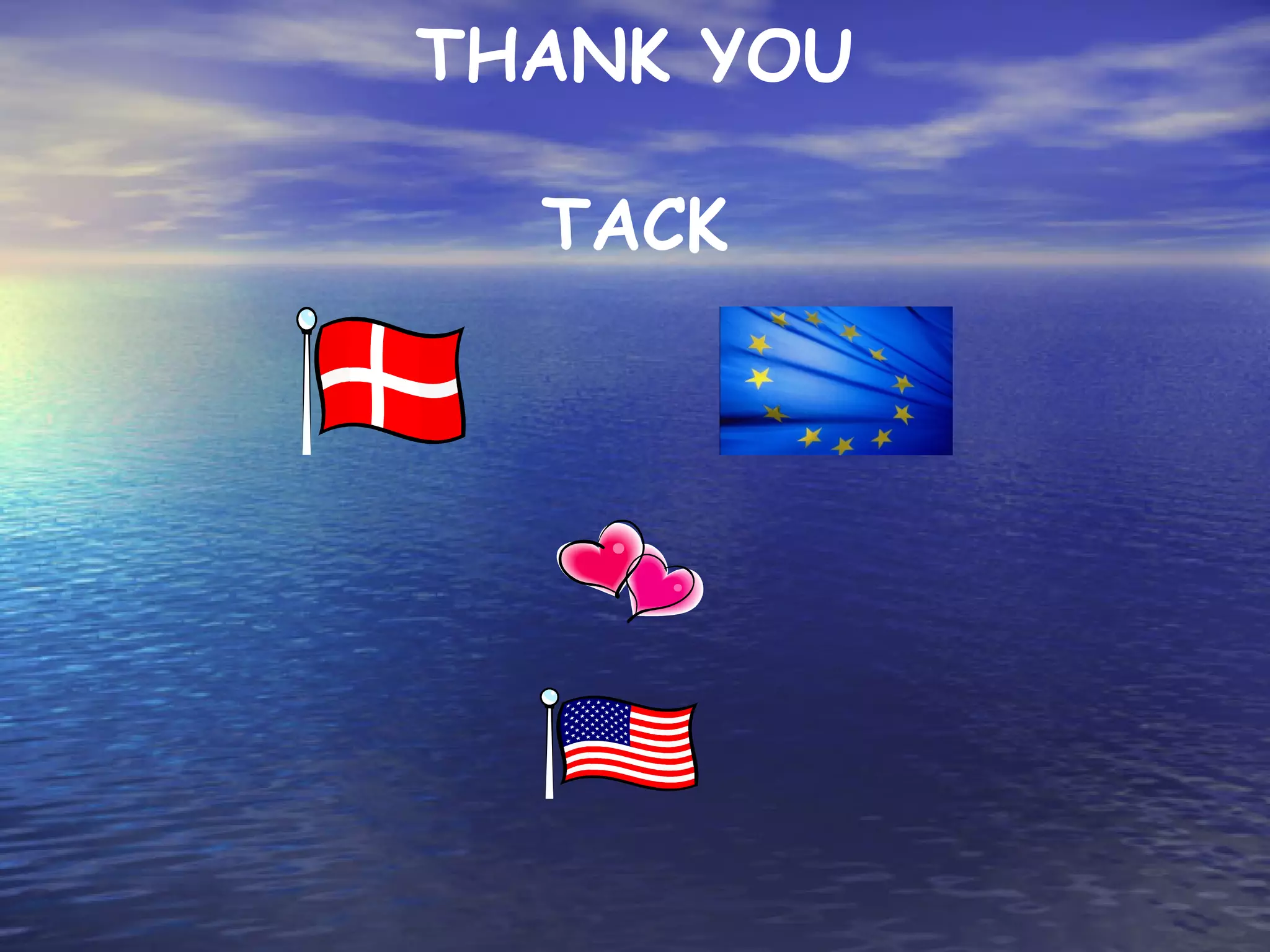 THANK YOU

  TACK
 