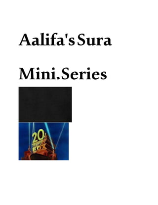 Aalifa'sSura
Mini.Series
 