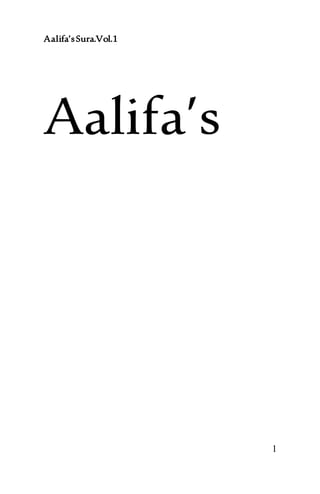 Aalifa’sSura.Vol.1
1
Aalifa’s
 