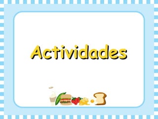 ActividadesActividades
 