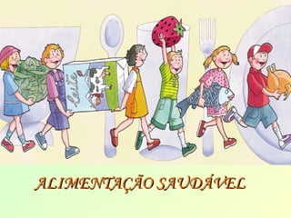 AALLIIMMEENNTTAAÇÇÃÃOO SSAAUUDDÁÁVVEELL 
 