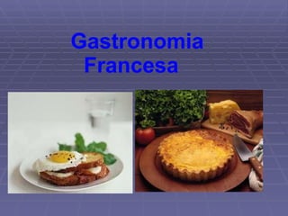 Gastronomia Francesa   