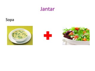 Jantar
Sopa
 