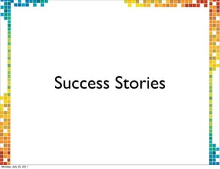 Success Stories



Monday, July 25, 2011
 