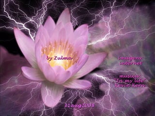 by Zulmaby Zulma
31aug200831aug2008
imagens:imagens:
internetinternet
música:música:
““In my life”In my life”
Kevin KernKevin Kern
 