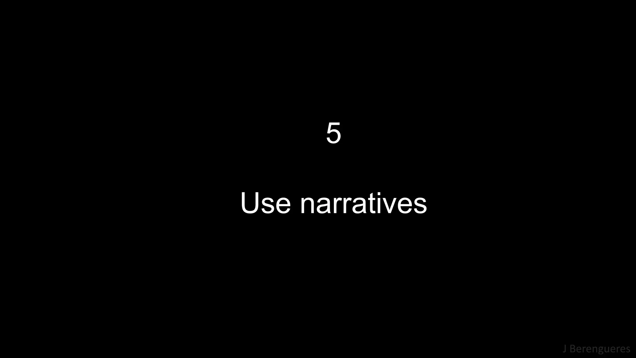 J Berengueres
5
Use narratives
 