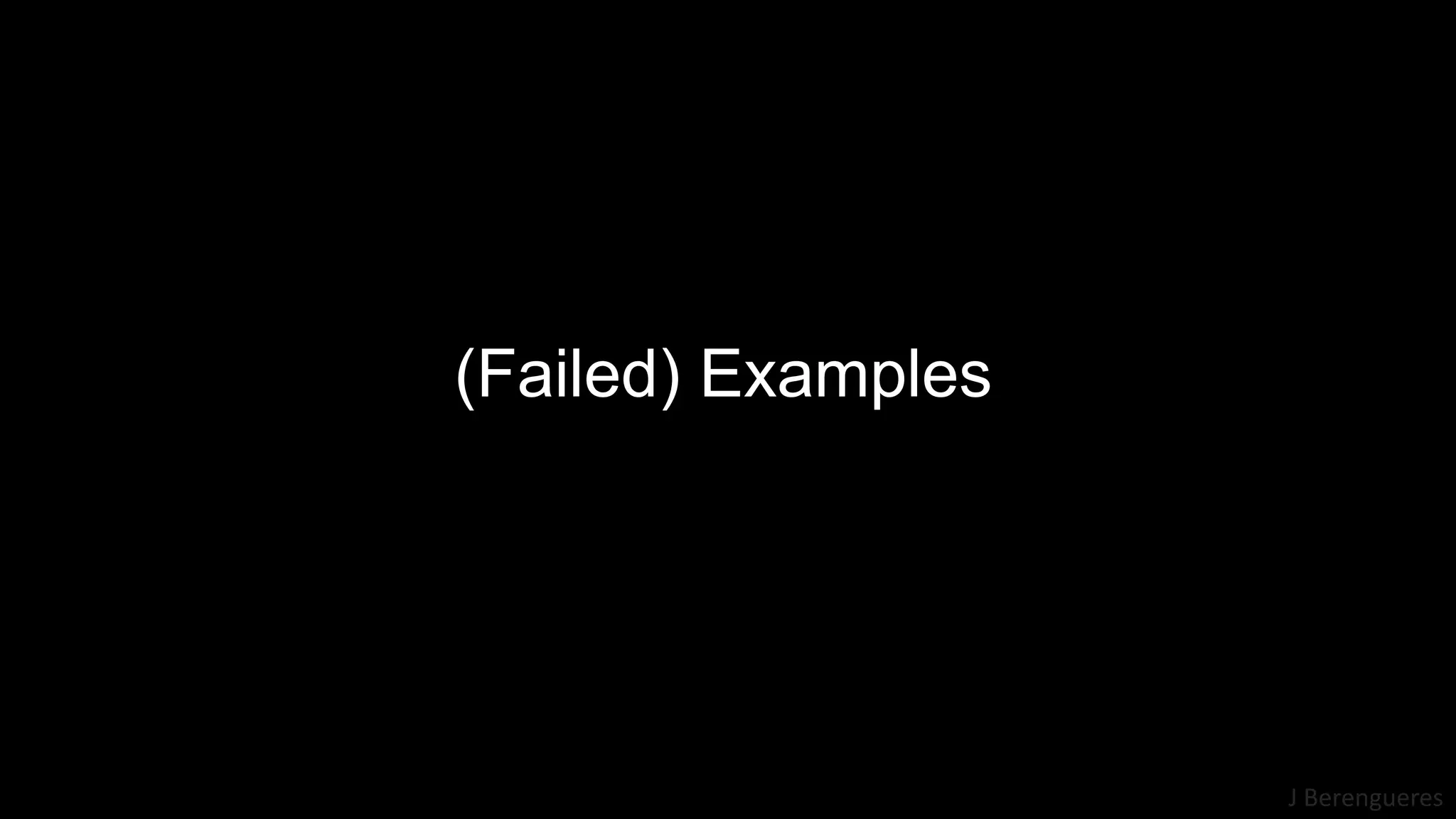 J Berengueres
(Failed) Examples
 