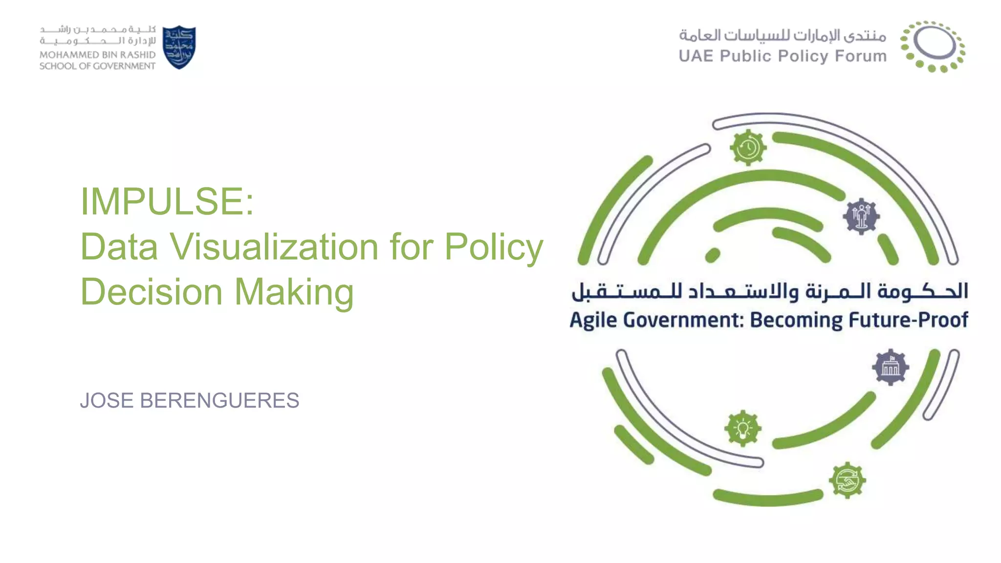 IMPULSE:
Data Visualization for Policy
Decision Making
JOSE BERENGUERES
 