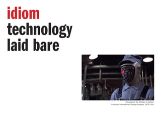 idiom
technology
laid bare
Futureworld. Dir. Richard T. Heffron.
American International, Aburey Company, 1976. Film.
 