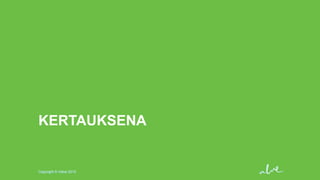 KERTAUKSENA

Copyright © Valve 2013

 