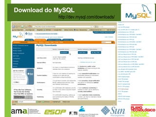 Download do MySQL
            http://dev.mysql.com/downloads/
 