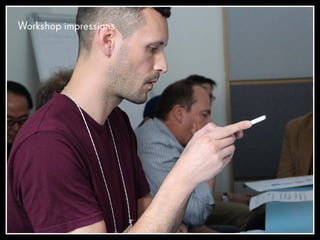 Workshop impressions
 