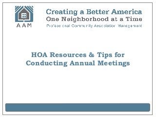 HOA Resources & Tips for
Conducting Annual Meetings
 