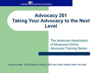 Speak Up For Museums - Advocacy 201
