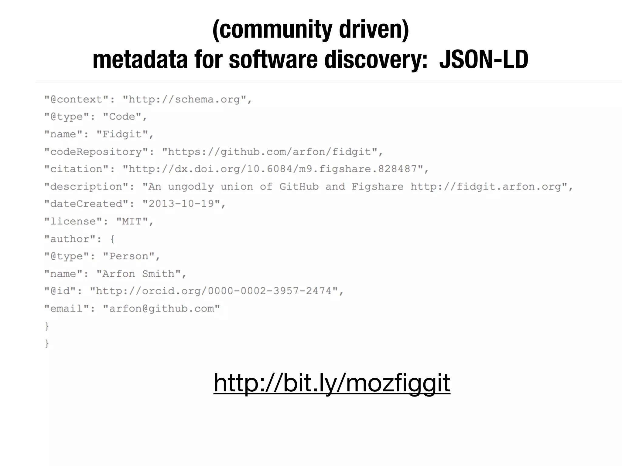 (community driven) 
metadata for software discovery: JSON-LD 
http://bit.ly/mozfiggit 
 