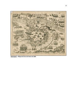 15

Ilustração 7 - Mapa do Cerco de Viena de 1683

 