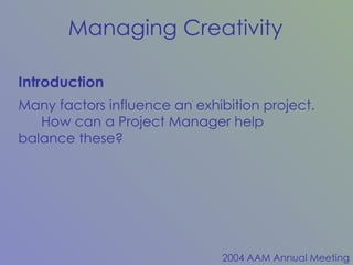 Many factors influence an exhibition project.  How can a Project Manager help balance these? Introduction 