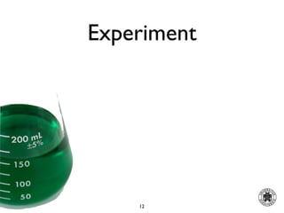 Experiment




    12
 