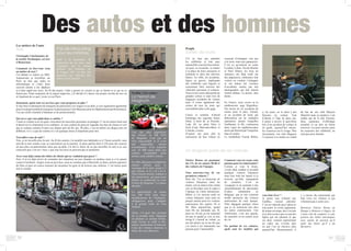 38
Des autos et des hommes
Les métiers de l’auto
Taxi
Christophe Charbonnier, de
la société Taxidanjou, est taxi
à Beaucouzé.
Comment en êtes-vous venu
au métier de taxi ?
J’ai débuté ce métier en 2003.
Auparavant, je travaillais sur
Paris en tant que cadre en
informatique et j’étais donc
souvent amené à me déplacer
et à faire appel aux taxis. Au fil des trajets, l’idée a germé en voyant ce qui se faisait et ce qui ne se
faisait pas. Etant originaire de la région angevine, j’ai décidé d’y lancer ma propre société de taxi en
m’inspirant de ce que j’avais vu sur Paris.
Justement, quels sont ces services que vous proposez en plus ?
Je fais bien évidemment du transport de particuliers sur Angers et au-delà, je suis également agrémenté
pourletransportmédicaletproposelepaiementparCarteBancairepourlesdéplacementsprofessionnels.
J’ai une réelle clientèle d’habitués et de professionnels.
Qu’est-ce qui vous plaît dans ce métier ?
J’aime le contact avec les gens, rencontrer de nouvelles personnes et partager. C’est un métier basé tout
d’abord sur le relationnel et la confiance. Je suis content de pouvoir regarder ma liste de clients et voir
que je connais certains d’entre eux depuis près de dix ans. De plus, c’est un métier où chaque jour est
différent, il n’y a pas de routine et c’est quelque chose d’important pour moi.
Travaillez-vous de nuit ?
Non, je ne travaille plus la nuit. Au fil des années j’ai modifié mes habitudes et à l’heure actuelle, mon
activité et mes rendez-vous se concentrent sur la journée. Je peux parfois finir à 23h pour des courses
un peu plus exceptionnelles mais pas au-delà, j’ai fait le choix de ne pas travailler la nuit et je suis
conscient que c’est un « luxe » que tous les taxis ne peuvent pas se permettre.
Avez-vous déjà connu des fuites de clients qui ne voulaient pas payer ?
Non, il m’est déjà arrivé de connaître des situations un peu chaudes ou tendues mais je n’ai jamais
connu d’incidents. Angers reste en province, nous ne sommes pas à Marseille ou dans certains quartiers
de Paris et puis on essaye toujours de raisonner les gens et de trouver une solution. C’est mieux pour
tout le monde.
Pas de bling bling
pour les ministres
Suite à la déclaration de
patrimoine de nos élus, nous
constatons que la voiture
préférée des ministres est
la Peugeot 407. La liste fait
apparaître des véhicules très
sobres et très français.
Une des plus populaires
des Ferrari, la 308 GTS
de Magnum, n’est pas un
rêve inaccessible et il n’est
pas impossible, encore
actuellement, d’en acquérir
une, 45 000 euros étant une
somme raisonnable pour
piloter cette célèbre voiture.
En effet, plusieurs exemplaires
étaient utilisés pour le
tournage de la série, jusqu’à 5
par saisons, et il y en a eu 8.
Elles étaient ensuite vendues à
des particuliers, qui pouvaient
frimer en conduisant la vraie
Ferrari de Magnum ! La classe
absolue !
La particularité de toutes
ces 308 GTS était leurs
modifications de l’habitacle,
obligatoires pour s’adapter
à la grande taille de Tom
Selleck.
Alors, s’il peut être excitant
de se prendre pour Magnum
en pilotant ce rutilant bolide,
cette Ferrari se suffit à elle-
même, inutile donc d’endosser
l’une des vilaines chemises à
fleurs du sexy détective.
Un film / Une voiture
La Ferrari de
Magnum
39
S’il ne faut pas plaindre
les célébrités et leur parc
automobile souvent bien fourni,
on peut, en revanche, se mettre
à la place de leurs assureurs et
aisément se faire des cheveux
blancs. En effet, les accidents,
légers ou graves, impliquant
des célébrités sont légions et
concernent bien souvent des
véhicules puissants et coûteux.
Nous avons certes déjà perdu de
grandes icônes et stars lors de
tragiques accidents de voiture
mais il existe également des
scènes de tous les jours qui
ressemblent plus à des gags.
Citons et rendons d’abord
hommage aux regrettés James
Dean, à bord de sa Porsche,
Lady Di, en plein Paris à
bord d’une Mercedes-Benz et
Coluche, à moto.
D’autres ont juste plié la
carrosserie de leur voiture en
essayant d’échapper, non pas
à la mort, mais aux paparazzis.
C’est ici qu’entrent en scène
Lyndsay Lohan, Nicole Ritchie
et Paris Hilton, les trois jet
setteuses ont déjà roulé sur
des paparazzis, embouties leur
voiture en voulant s’échapper
et ont même été victimes
d’accidents causés par des
photographes qui leur étaient
rentrés dedans. La poisse, sans
doute…
En France, nous avons eu la
malheureuse saga Depardieu.
Pas moins de six accidents de
motos pour le père, Gérard,
et un accident de moto qui
débouchera sur de multiples
opérations durant lesquelles
Guillaume, le fils, contractera
deux types de staphylocoques
dorés qui finiront par l’emporter
dans la tombe.
Le footballeur Franck Ribéry
People
Sorties de route
Un Angevin parle de ses voitures
a, lui aussi, eu le droit à des
frayeurs en voiture. Tout
d’abord, à l’âge de deux ans,
il passe à travers le pare-brise
lors d’un accident de voiture et
en garde, aujourd’hui encore,
les cicatrices sur le visage. Plus
récemment, son côté blagueur
l’a poussé à se mettre au volant
du bus de son club (Bayern
Munich) mais sa tentative s’est
soldée par de la tôle froissée,
deux panneaux d’affichage
arrachés et un plot en béton
renversé. Les jours sereins, pour
les assureurs des célébrités, ne
sont pas pour demain.
Patrice Renou est passionné
des US, de ses années 50-60 et
des voitures de l’époque.
Vous souvenez-vous de vos
premières voitures ?
Bien sûr. J’ai eu beaucoup de
voitures françaises entre les
mains, soit en étant à leur volant
soit en bricolant sous le capot à
l’époque où j’étais mécanicien.
Même si j’ai souvent roulé en
voiture française, mon cœur en
pinçait surtout pour les voitures
américaines des années 50 et
60. Mais aujourd’hui, quand
mon fils me demande une 4L
pour ses 20 ans ça me surprend
un peu et quand je vois sa joie
lorsqu’il s’assied au volant, ça
me fait plaisir car je me dis que
j’ai réussi à lui transmettre ma
passion pour l’automobile.
Comment vous est venue cette
passion pour les Américaines?
Comme je vous le disais,
j’avais déjà conduit et possédé
quelques voitures françaises
mais leur look me lassait et je
trouvais qu’elles manquaient
de caractère. C’est en
voyageant et en assistant à des
rassemblements de passionnés
d’autos, notamment en
Belgique, que je suis vraiment
tombé amoureux des voitures
américaines de cette époque.
Elles dégagent quelque chose
que je ne retrouvais pas chez
les autres constructeurs. Une
Américaine, c’est une gueule,
du caractère et un certain style
de vie.
En parlant de ces voitures,
quels sont les modèles qui
vous font rêver ?
Je pense tout d’abord aux
Cadillac, version cabriolet.
C’est un véhicule que j’adore en
tout point. Je croise également,
de temps en temps, des Corvette
et je dois avouer que ce sont des
lignes qui me plaisent et que
ces deux voitures représentent
un esprit qui n’existe plus
ou que l’on ne retrouve plus
aujourd’hui. Heureusement, il
y a encore des passionnés qui
font vivre ses voitures et qui
n’hésitent pas à sortir avec.
Retrouvez Patrice Renou au
Hangar à Mousses à Angers, de
l’autre côté du comptoir il vous
parlera des belles mécaniques
avec autant de passion qu’il
parle des bières qu’il a pu
découvrir.
 