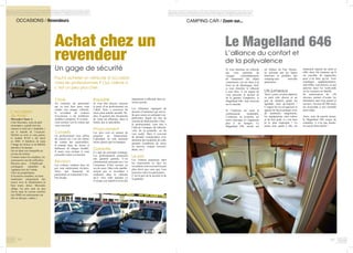 4544
CAMPING CAR / Zoom sur...
Le Magelland 646
L’alliance du confort et
de la polyvalence
Si vous cherchez un véhicule
qui vous permette de
voyager confortablement,
de transporter des objets
volumineux (ou les deux à la
fois) ou de déménager, bref,
si vous cherchez le véhicule
à tout faire, il est urgent de
vous procurer le dernier né
de la gamme Campérêve, le
Magelland 646, tout nouveau
sur le marché.
Si l’intérieur est vaste et
extrêmement modulable,
l’extérieur, en revanche, est
assez classique et s’apparente
plus à un fourgon. Le
Magelland 646, monté sur
un châssis de Fiat Ducato,
ne présente pas les lignes
futuristes et profilées des
camping-cars nouvelle
génération.
Lits jumeaux
Alors, certes, on peut déplorer
ce petit côté discret et un
peu de fantaisie aurait été
agréable, mais qu’importe !
L’espace de vie est spacieux et
agencé de façon pratique avec
de nombreux rangements,
les équipements sont sobres
et de bon goût, et c’est bien
là le plus important ! La
partie nuit, quant à elle, est
nettement séparée du salon et
offre deux lits jumeaux qu’il
est possible de rapprocher
pour n’en faire qu’un. Trois
couchages supplémentaires,
amovibles, sont prévus, ce qui
autorise aussi les week-ends
ou les vacances en famille.	
Sa motorisation de 130
chevaux permet d’avaler les
kilomètres sans trop peiner et
son prix, environ 48 500 euros
est accessible à une clientèle
assez large.
Alors, avec de pareils atouts,
le Magelland 646 risque de
connaître, à n’en pas douter,
un succès bien mérité !
OCCASIONS / Revendeurs					
			
Achat chez un
revendeur
Un gage de sécurité
Faut-il acheter un véhicule d’occasion
chez les professionnels ? Oui, même si
c’est un peu plus cher.
Choix
Au contraire du particulier
qui va tout faire pour vous
vendre son unique véhicule,
le revendeur de voitures
d’occasions a de nombreux
modèles à proposer. Il va donc
vous orienter vers la voiture qui
vous convient.
Conseils
Un professionnel vous offrira
du conseil car c’est son métier
de vendre des automobiles.
Il connaît donc les forces et
faiblesses de chaque modèle.
Il saura vous écouter et vous
conseiller selon vos besoins.
Révision
Les voitures vendues chez un
pro sont entièrement révisées.
Alors que beaucoup de
particuliers se contentent d’un
bon lavage.
L’occasion
du mois :
Mercedes Classe A
Cette Mercedes, sorte de petit
monospace, a gardé tout son
charme et reste très « bankable »
sur le marché de l’occasion.
Décliné en trois et cinq portes,
le modèle W169 a été lancé
en 2004. Il bénéficie de toute
l’image de sérieux et de fiabilité
attachée à la marque.
On est donc très tranquille au
niveau du moteur.
Comme toutes les citadines, les
carrosseries ont été sollicitées.
Rayures, pocs… il faudra par
conséquent redoubler de
vigilance lors de l’achat.
Chez les propriétaires
d’occasion consultés, on nous
mentionne uniquement des
soucis avec la climatisation (à
bien tester, donc). Mercedes
oblige, les prix sont un peu
élevés mais la version restylée
(mi-2008) est intéressante car
elle ne fait pas « datée ».
Rapidité
Si vous êtes pressés, pousser
la porte d’un professionnel est
l’idéal. Vous y trouverez du
choix pour acheter aussitôt. De
plus, la gestion des documents
de vente est effectuée, dans la
foulée, par ce spécialiste.
Financement
Les pros sont en mesure de
proposer un financement.
Cependant, ils sont rarement
mieux placés que les banques.
Garantie
Il s’agit du principal avantage.
Les professionnels proposent
une garantie gratuite. C’est
extrêmement rassurant car c’est
l’assurance d’être secouru en
cas de souci. Mais cela signifie
surtout que ce revendeur a
confiance dans le véhicule
qu’il vous cède puisque ce
n‘est pas son intérêt d’avoir des
réparations à effectuer dans un
avenir proche.
Les tribunaux regorgent de
dossiers d’acheteurs qui ont eu
de gros soucis en achetant à un
particulier, lequel nie être au
courant de défectuosités. Chez
le professionnel, vous êtes à
l’abri de l’arnaque, du véhicule
volé, de la poubelle, ou du
vice caché. Mais il convient
de prendre connaissance avec
attention des modalités de cette
garantie (conditions de mises
en oeuvres, risques couverts,
durée, etc.).
Le prix
Les voitures proposées dans
les concessions ou chez les
revendeurs sont à un tarif un peu
plus élevé que ceux que vous
trouverez chez les particuliers.
C’est le prix de la sécurité et de
la garantie.
 