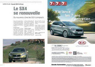 12
GROS PLAN / Suzuki SX4 S-Cross
Avec ce SX4 revisité, Suzuki a
décidé d’entrer de plain-pied sur
le segment des SUV compacts.
Voici une idée intéressante tant
ce marché est prometteur et
source de véhicules plaisants et
de qualité.
Il change de peau
Ce SX4 S-Cross se présente
donc comme le successeur du
SX4 et cela se voit au premier
coup d’œil même s’il existe,
en réalité, de nombreuses
modifications. Au niveau des
dimensions, tout d’abord. Plus
grand que son grand frère, le
S-Cross gagne donc en place et
surtout en volume de coffre. 430
litres contre les 270 précédents.
Suzuki entend, ici, répondre
aux besoins des familles. Les
lignes de ce SUV sont d’ailleurs
très sympas et familiales et
forment un ensemble rassurant
et discret.
Compact et complet
Côté performance, le S-Cross
étonne et détonne par sa
légèreté, son confort de
conduite, sa souplesse et sa
faible consommation. Une
motorisation de 120 chevaux,
mettant en mouvement les 1 200
kg de la bête sans consommer
plus de cinq litres aux cent
kilomètres. Voici une belle
affaire et une belle prouesse
technique.
Suzuki offre donc un SUV bien
équipé, pratique, répondant
aux attentes des familles sans
casser leur porte-monnaie avec
une entrée de gamme sous les
20 000 euros et l’absence de
malus écologique.
Suzuki 11 boulevard de la
liberté à Angers.
A partir de 16 999€
Le SX4
se renouvelle
Du nouveau chez les SUV compacts
 