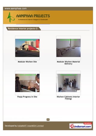 Residence Interior projects-2:




         Modular Kitchen Site     Modular Kitchen Material
                                          Delivery




         Pooja Progress In Site   Kitchen Cabinets Interior
                                           Fittings
 