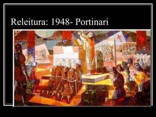 Releitura: 1948- Portinari
 