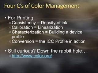 <ul><ul><li>For Printing </li></ul></ul><ul><ul><ul><li>Consistency = Density of ink </li></ul></ul></ul><ul><ul><ul><li>C...