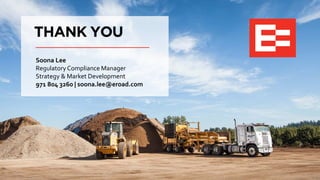 21
Soona Lee
Regulatory Compliance Manager
Strategy & Market Development
971 804 3260 | soona.lee@eroad.com
 