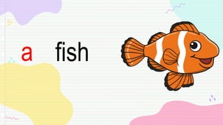 fish
a