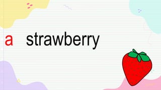 strawberry
a
