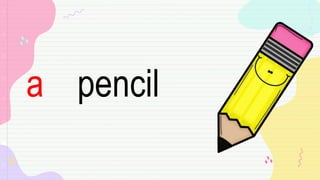 pencil
a